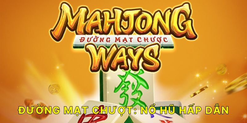 Cơ chế hoạt động và tính năng thưởng hấp dẫn trong Mahjong Ways 2